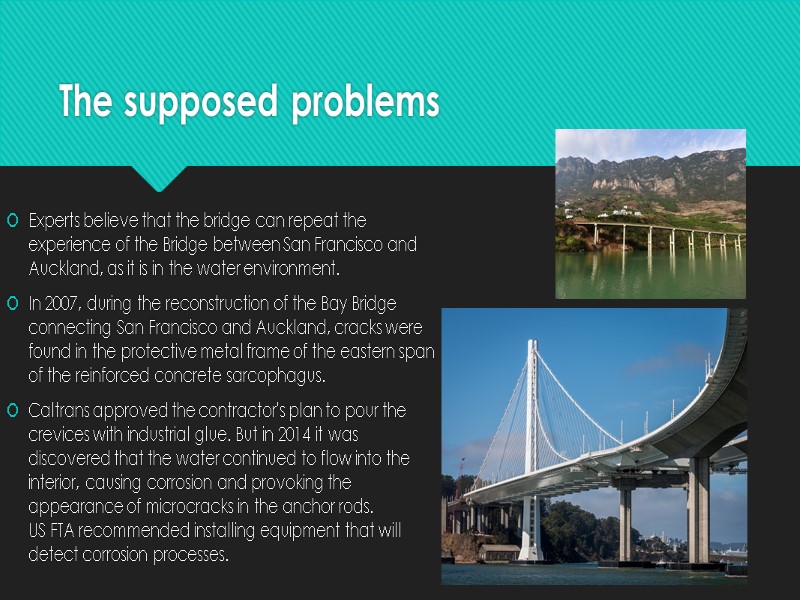 The supposed problems Experts believe that the bridge can repeat the experience of the